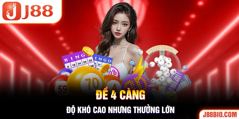 Cược 4 càng có độ khó cao nhưng thưởng cực khủng