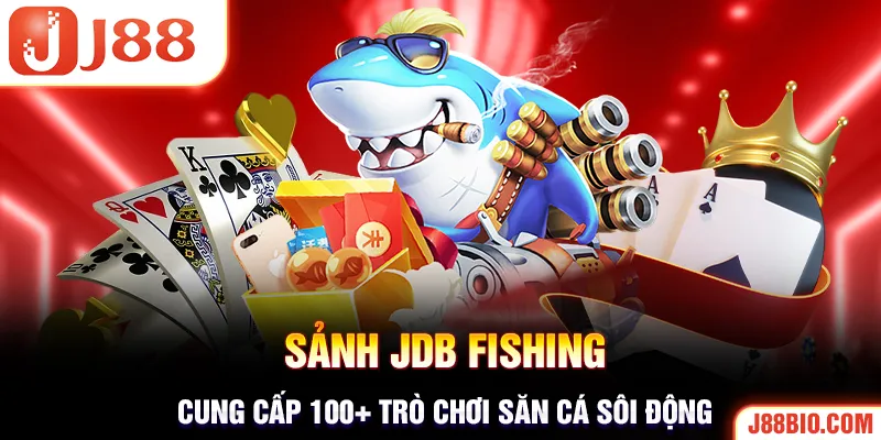 Giới thiệu sảnh JDB Fishing tại J88