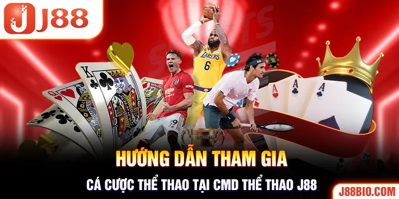 Hướng dẫn tham gia cược thể thao tại sảnh CMD